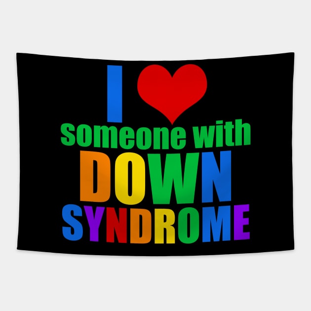 I Love Someone With Down Syndrome Tapestry by epiclovedesigns