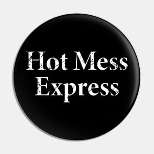 Hot Mess Express Pin