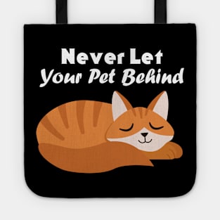 Never Let Your Pet Behind Tote