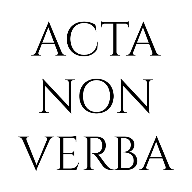 Acta Non Verba by NordicBadger