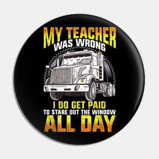 My Teacher Was Wrong Shirt-Truck Driver Shirt-Trucker GIFT Pin