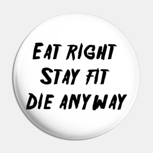 Die Anyway Pin