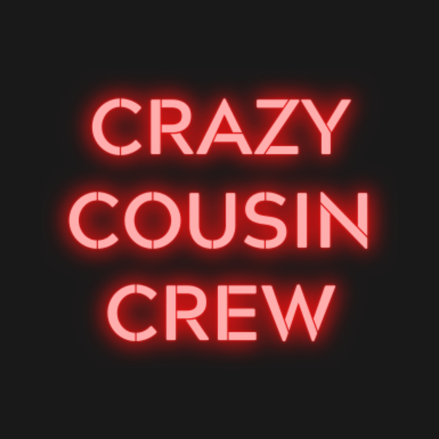 Disover Crazy Cousin Crew - Cousin - T-Shirt