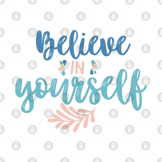 Believe in yourself by Blossom Self Care