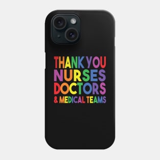 Thank You Nurses Doctors & Medical Teams Phone Case