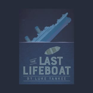 GHP presents THE LAST LIFEBOAT T-Shirt