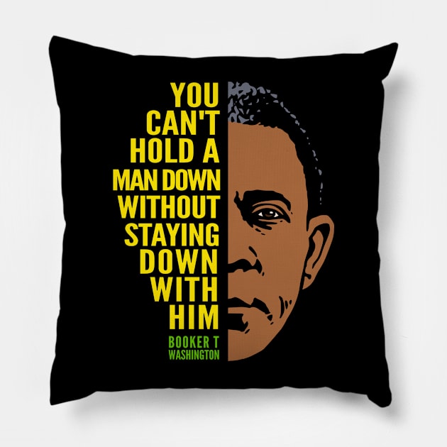 Booker T. Washington Inspirational Quote: Can't Hold a Man Down (color) Pillow by Elvdant