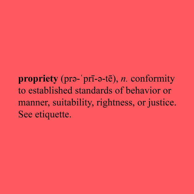 The Meaning of Propriety by JFCharles