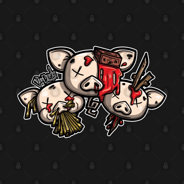 Three Little Dead Pigs by VooDudeDesigns