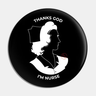 Thanks God I'm Nurse Pin