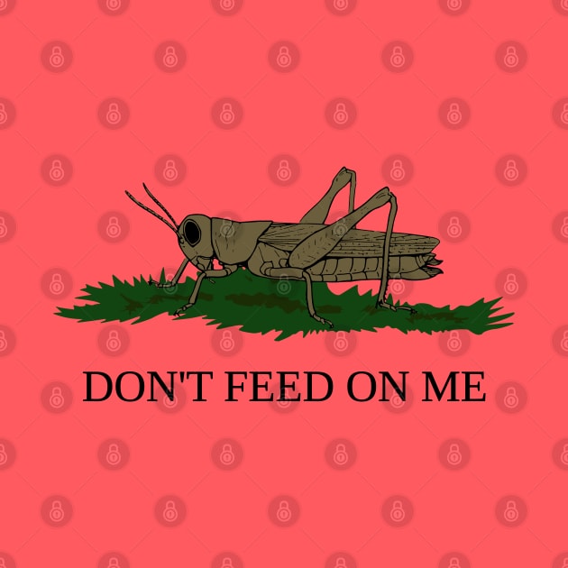 Don't Feed on Me Gadsden Flag with Grasshopper by SunGraphicsLab