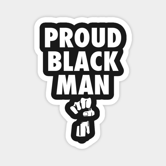 Proud Black Man Shirt Magnet by blastofftees