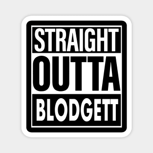 Blodgett Name Straight Outta Blodgett Magnet