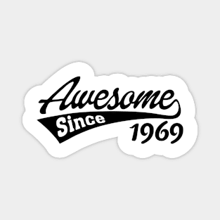 Awesome since 1969 Magnet