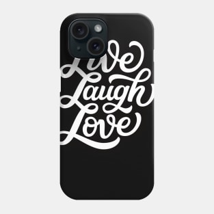 Live Laugh Love you Phone Case