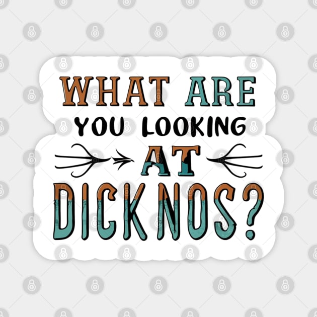 what are you looking at dicknose Magnet by RalphWalteR