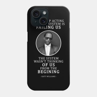 Katt Williams Quote Phone Case