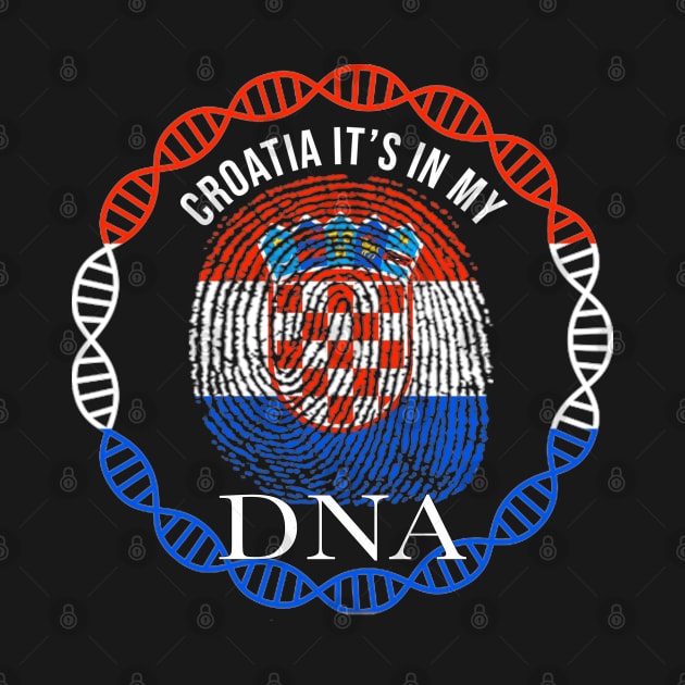 Croatia Its In My DNA - Gift for Croatian From Croatia by Country Flags