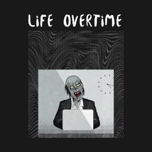 Life Overtime Zombie T-Shirt