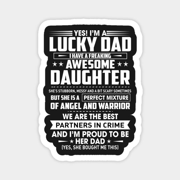 Yes I'm a lucky dad i have a freaking awesome daughter Magnet by TEEPHILIC