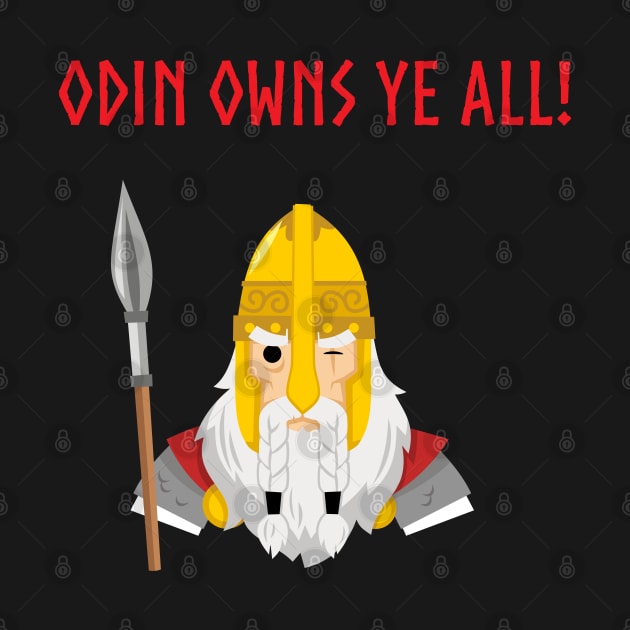 Odin Owns Ye All! by Vikingnerds