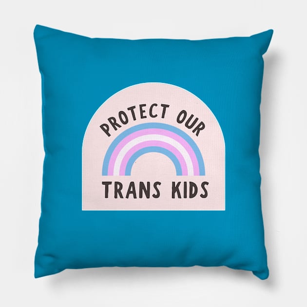 Protect Our Trans Kids Pillow by Tiny Baker