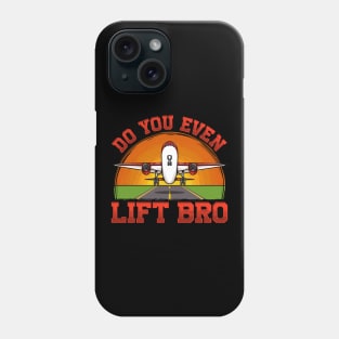 Do You Even Lift Bro Funny Airplane Pilot Flying Phone Case