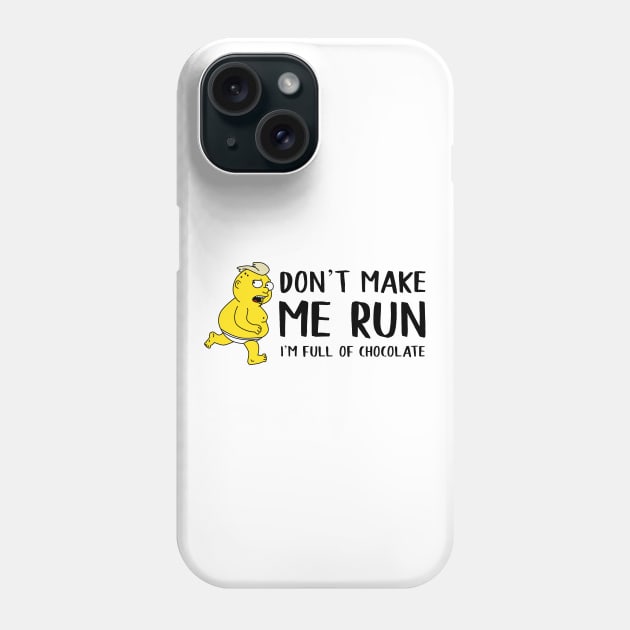 Don’t make me run Phone Case by Yellow Hexagon Designs