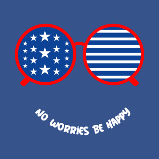 No Worries Be Happy Patriotic Smiley T-Shirt