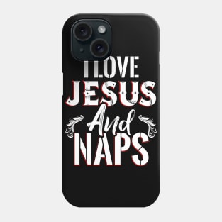 I Love Jesus and Naps Phone Case