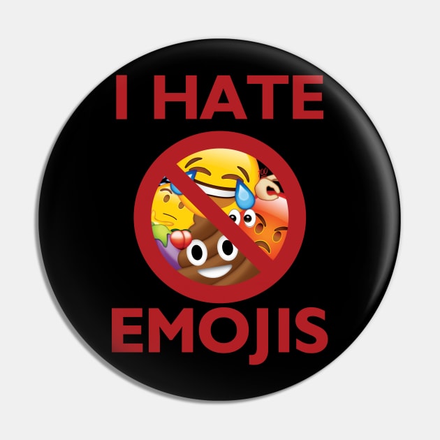 I hate emojis Pin by PopCultureRef