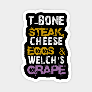 T-Bone-Steak-Cheese-Eggs-Welchs-Grape Magnet