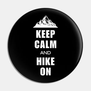 Keep Calm And Hike On Funny Hiking Pin