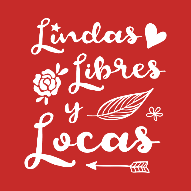 Lindas Libres y Locas - white design by verde