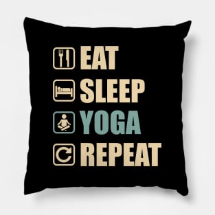 Eat Sleep Yoga Repeat - Funny Yoga Lovers Gift Pillow