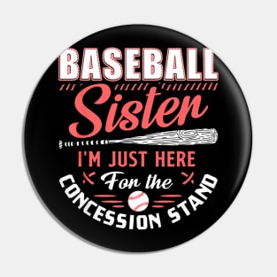 Baseball Sister Im Just Here For The Concession Stand Pin