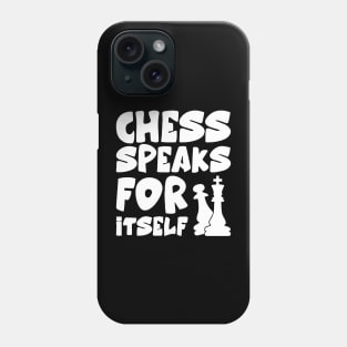 chess speaks for itself Phone Case