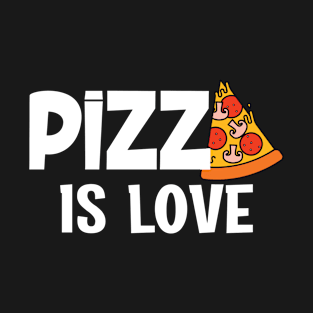 Funny Pizza Is Love Slice of Heaven T-Shirt