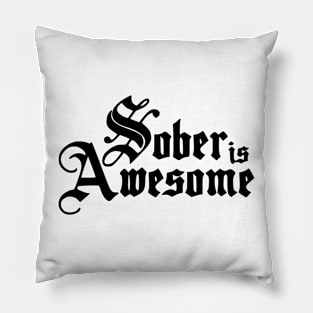 Sober Is Awesome v2 Pillow