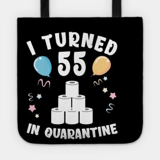 I Turned 55 In Quarantine Tote