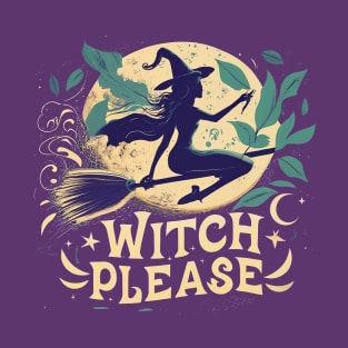 witch please T-Shirt