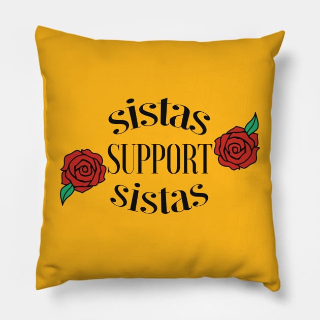 SISTAS SUPPORT SISTAS /\/\/\ Girl Power Aesthetic Design Pillow by CultOfRomance