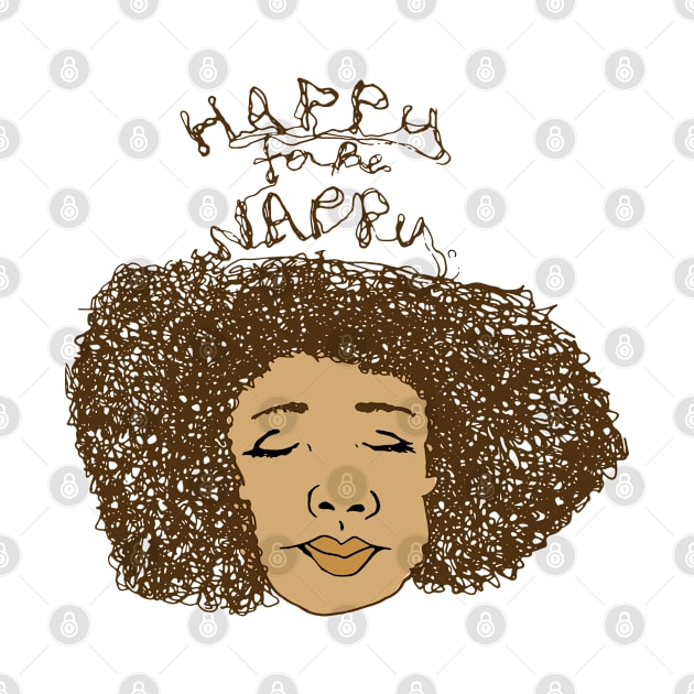 Happy To Be Nappy by lodesignshop