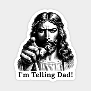 Im Telling Dad Jesus Judging Meme Magnet