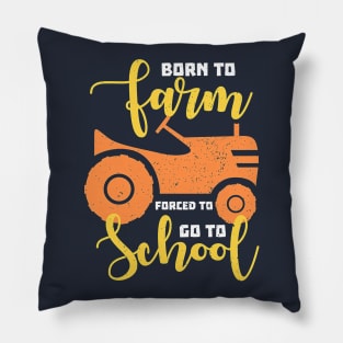 Farming Born To Farm Pillow