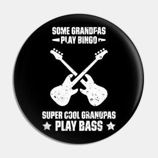 Some Grandpas Play Bingo Super Cool Grandpas Play Bass Funny Quote Distressed Pin
