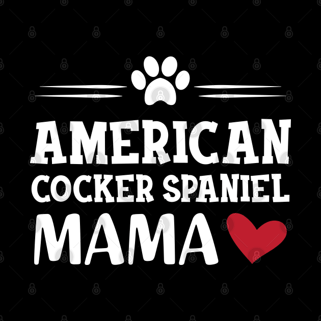 American Cocker Spaniel Mama by KC Happy Shop