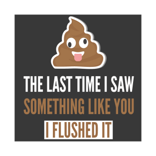 I flushed It T-Shirt