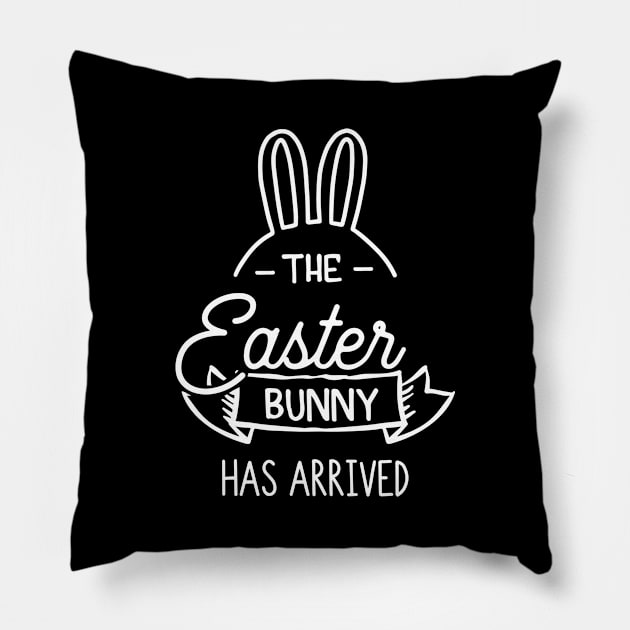 The Easter Bunny Has Arrived Pillow by ThrivingTees