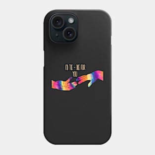 I'd tie-die for you Phone Case